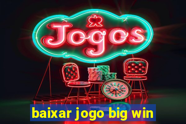 baixar jogo big win